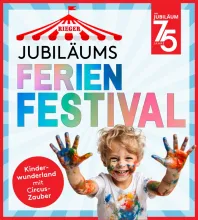 Bunte Werbegrafik für das „Jubiläums-Ferien-Festival“ mit einem lachenden Kind, dessen Hände und Kleidung mit Farbe bemalt sind. Im roten Kreis steht: „Kinderwunderland mit Zirkus-Zauber“. Oben rechts befindet sich das Logo „75 Jahre Jubiläum“.