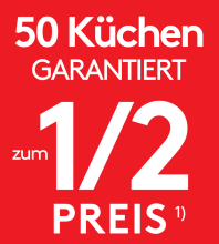 rote WErbegrafik mit dem Text: 50 Küchen garantiert zum halben Preis. Details zum Ausschluss siehe am Ende der Seite.