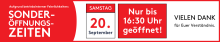 Sonderöffnungszeiten am 20. September: Samstag nur bis 16:30 Uhr geöffnet, Hinweis für Kunden.