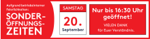 Hinweis auf geänderte Öffnungszeiten am 20. September: Samstag nur bis 16:30 Uhr wegen betriebsinterner Feier.
